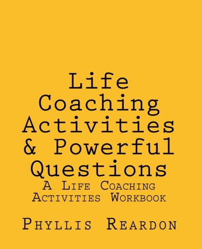 CREATESPACE Life Coaching Activities and Powerful Questions: A Life Coaching Activities Workbook