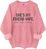 Photo Gallery felpa divertente con scritta in inglese "she s my friend-wife don t make it weird", rosa, m Photo Gallery felpa divertente con scritta in inglese "she s my friend-wife don t make it weird", rosa, m