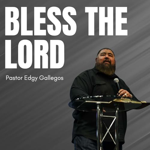 『Bless The Lord | Pastor Edgy Gallegos』のカバーアート
