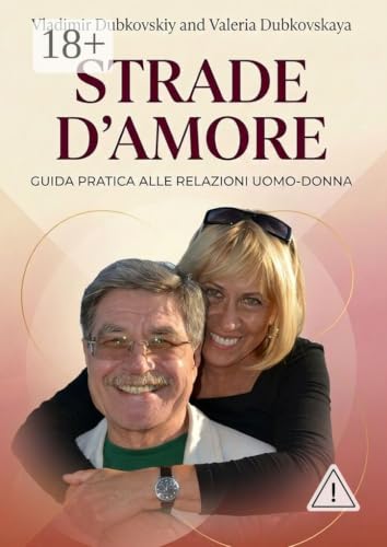 Strade d’amore: Guida Pratica alle relazioni uomo-donna (Italian Edition)