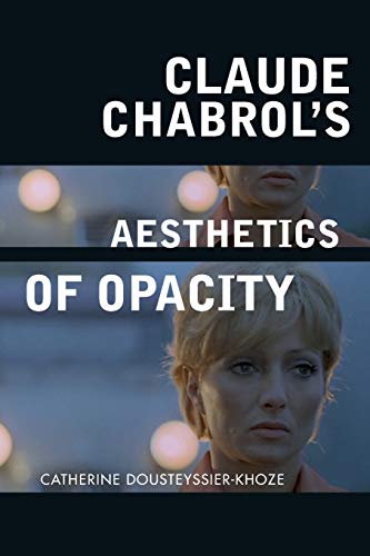 Claude Chabrol's Aesthetics of Opacity