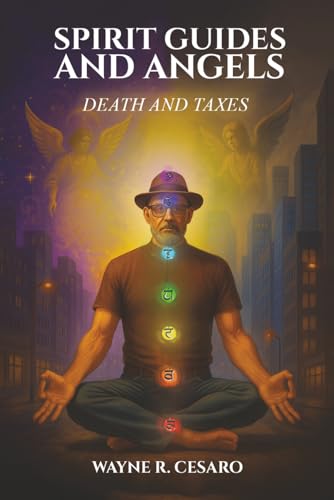 Spirit Guides And Angels: Death And Taxes