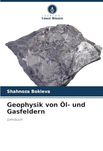Geophysik von Öl- und Gasfeldern: Lehrbuch