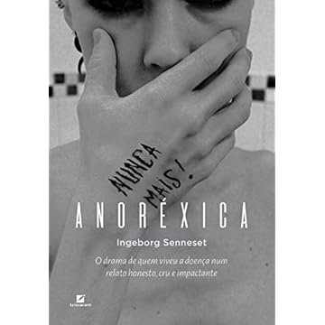 Capa do livro Anoréxica - O Drama De Quem Viveu A Doença Num Testemunho Honesto, Cru E Impactante