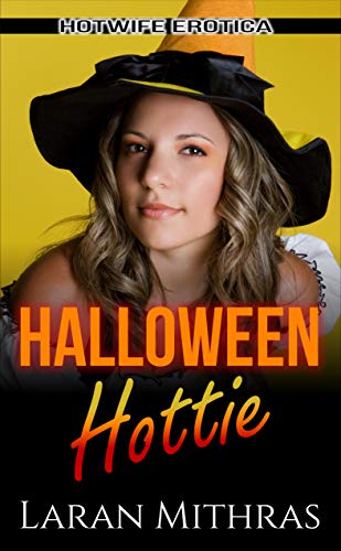 Halloween Hottie: Hotwife Erotica
