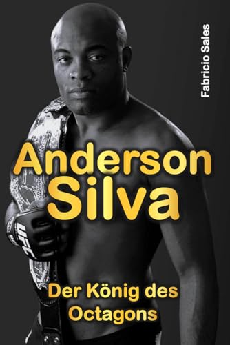Anderson Silva: Der König des Octagons für 12,43 EUR bei amazon.de Bild: Anderson Silva: Der König des Octagons für 12,43 EUR bei amazon.de
