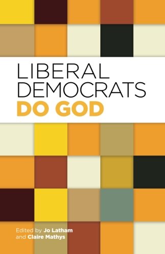 Liberal Democrats Do God: Latham, Jo, Mathys, Claire: 9781492121718 ...