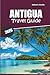 Antigua Travel Guide 2026: Your Easy Guide to What to See, Where to Stay, and Itinerary Planning