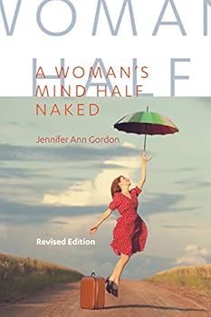 Paperback A Woman's Mind Half Naked: Revised Edition Book