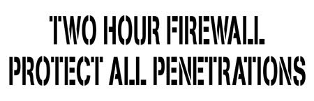 Two Hour Firewall Protect All Penetrations Stencil - 3 Inch - 10 Mil Medium-Duty