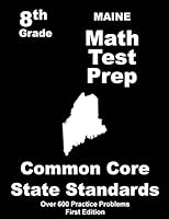Maine 8th Grade Math Test Prep: Common Core Learning Standards 1508410410 Book Cover