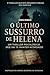 O Último Sussurro de Helena - Um Thriller Psicológico que Vai Te Manter Acordado (Inspirado em Crimes Secretos da Ditadura)