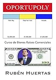 OPORTUPOLY: Curso de Bienes Raíces Comerciales (Spanish Edition)