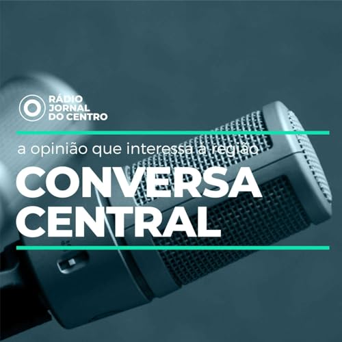 Conversa Central com Jo&atilde;o Azevedo - A &aacute;gua da regi&atilde;o e uma "m&atilde;o cheia de nada" cover art