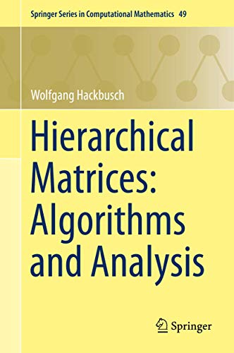 Hierarchical Matrices: Algorithms and Analysis: 49 (Springer Series in Computational Mathematics) view 2