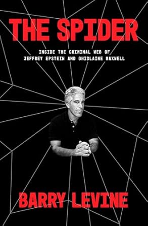 The Spider: Inside the Criminal Web of Jeffrey Epstein and Ghislaine