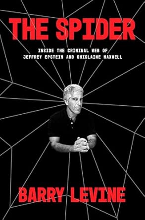 The Spider: Inside the Criminal Web of Jeffrey Epstein and Ghislaine