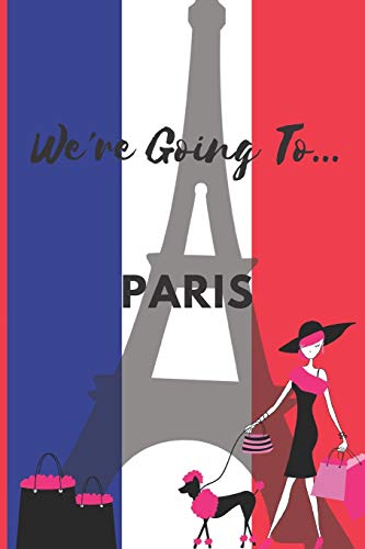We're Going To Paris: Paris Gifts: Travel Trip Planner: Blank Novelty Notebook Gift: Lined Paper Paperback Journal image 3