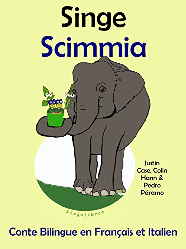 Télécharger Conte Bilingue en Français et Italien: Singe — Scimmia (Apprendre l'italien t. 3) Livre PDF Gratuit