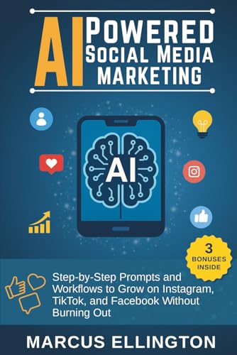 AI-Powered Social Media Marketing : Step-by-Step Prompts and Work...