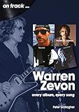 Warren Zevon: Every Album Every Song (Great Literature Series)