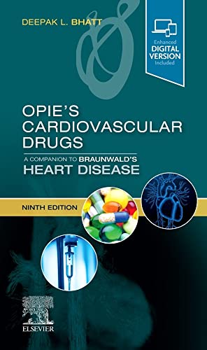 Opie's Cardiovascular Drugs: A Companion to Braunwald's Heart Disease: Expert Consult - Online and Print: Bhatt MD MPH FACC FAHA FESC MSCAI, Deepak L.