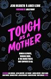 Tough as a Mother: Women in Sports, Working Moms, and the Shared Traits that Empower Us All