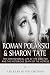 Roman Polanski & Sharon Tate: The Controversial Life of the Director and Notorious Death of the Actress