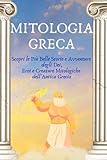 mitologia greca per bambini: scopri le più belle storie e avventure degli dei, eroi e creature mitologiche dell’antica grecia