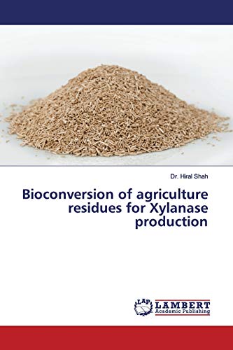 Bioconversion of agriculture residues for Xylanase production
