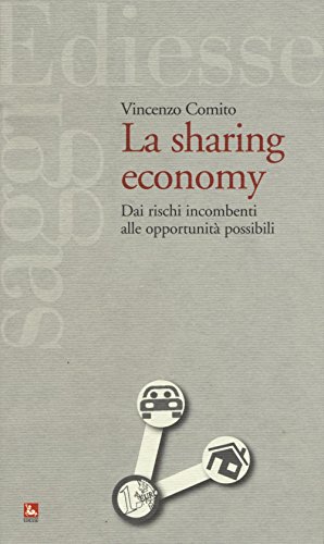 La sharing economy. Dai rischi incombenti alle opportunità possib