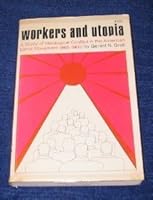 Workers and Utopia: A study of ideological conflict in the American labor movement, 1865-1900 0812960882 Book Cover