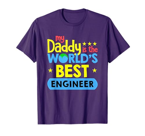 My Daddy Is World's Best Engineer Funny Engineering T-Shirt
