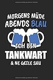  Morgen Müde Abends Blau Ich Bin Tankwart & Ne Geile Sau: Tankwart & Tankstelle Notizbuch 6\'x9\' Liniert Geschenk für Benzin & Kollegen