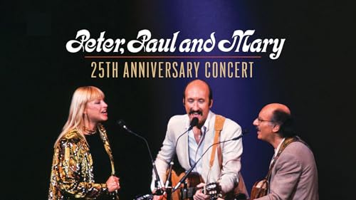 Peter, Paul And Mary: 25Th Anniversary Concert thumb #1
