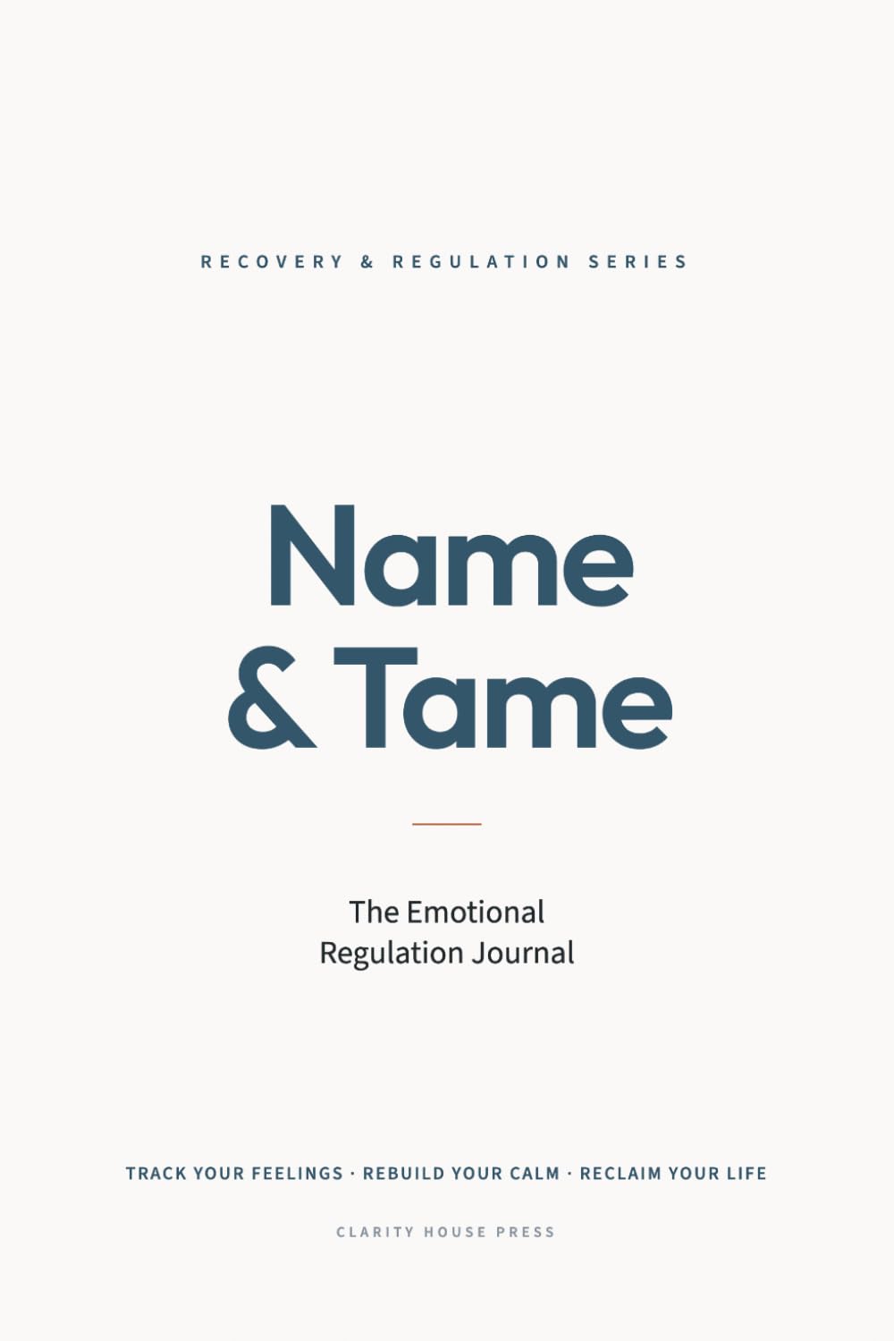 Name & Tame: The Emotional Regulation Journal (RECOVERY & REGULATION SERIES)