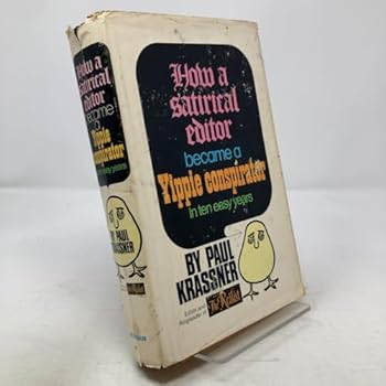 Hardcover How a satirical editor became a Yippie conspirator in ten easy years Book