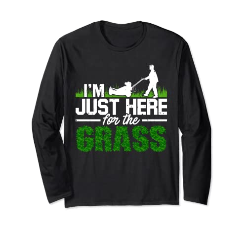I'm Just Here For The Grass Cortacésped Hobby Gardener Garden Manga Larga