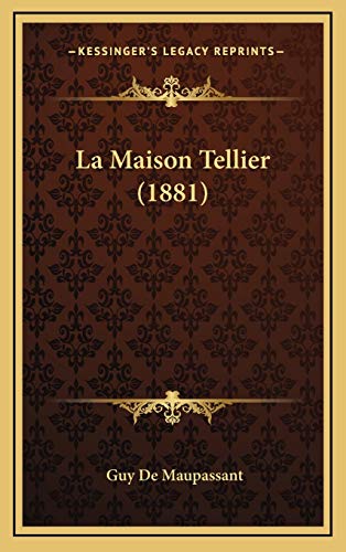 La Maison Tellier (1881) (French Edition)