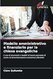 Modello amministrativo e finanziario per le chiese evangeliche: L'uso di...