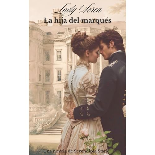LA HIJA DEL MARQUÉS Audiolibro Por Lady Seren (Serendipia Stark) arte de portada