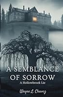 A Semblance of Sorrow: A Hollowbrook Lie B0FZZWDB98 Book Cover