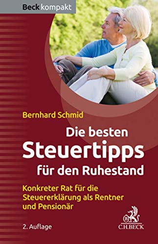 Die besten Steuertipps für den Ruhestand: Konkreter Rat für die Steuererklärung als Rentner und P PDF