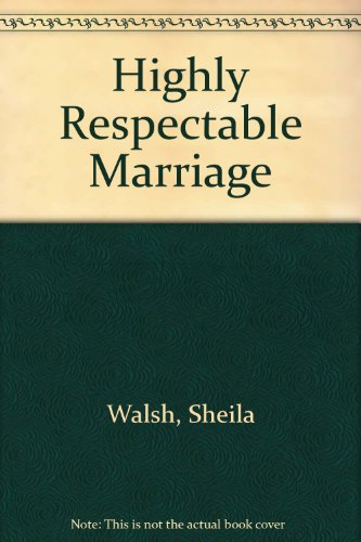 A Highly Respectable Marriage 0860097684 Book Cover