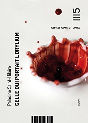 Télécharger Celle qui portait l'orylium (Agence de voyages littéraires) PDF Ebook En Ligne