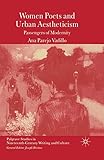 Women Poets and Urban Aestheticism: Passengers of Modernity (Palgrave Studies in Nineteenth-Century Writing and Culture)