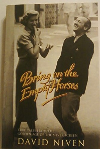 Bring On the Empty Horses: True Tales from the ... 1444716107 Book Cover