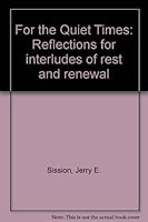 For The Quiet Times: Reflections For Interludes Of Rest And Renewal 0974700312 Book Cover