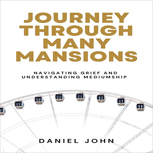 Listen to Journey Through Many Mansions by Daniel John episode artwork
