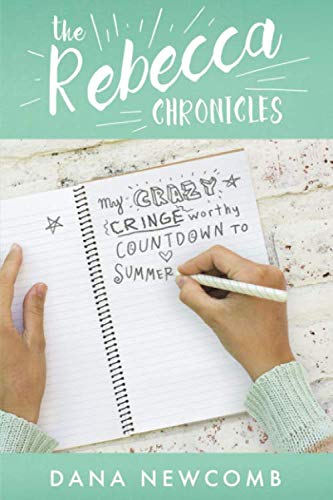 My Crazy Cringeworthy Countdown to Summer: The Rebecca Chronicles series, Book 1